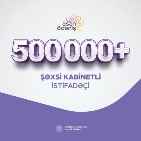 “ASAN ödəniş”də şəxsi kabinetlərin sayı 500.000-i ötüb “ASAN ödəniş”də şəxsi kabinetlərin sayı 500.000-i ötüb