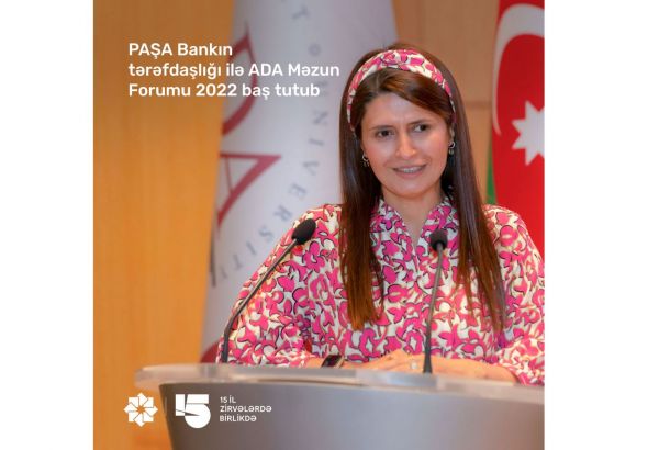 “PAŞA Bank”ın tərəfdaşlığı ilə “ADA Məzun Forumu 2022” baş tutub