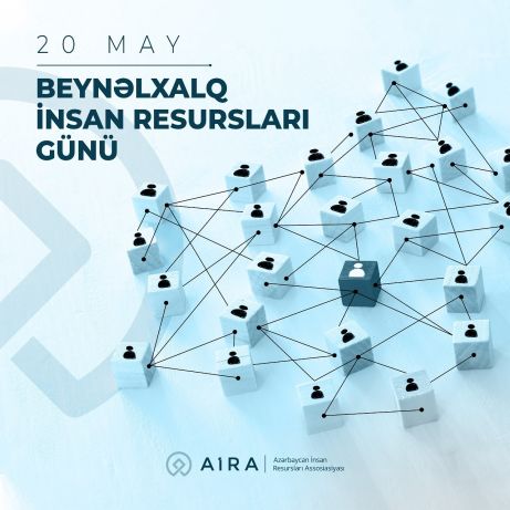20 may - Beynəlxalq İnsan Resursları günüdür 20 may - Beynəlxalq İnsan Resursları günüdür