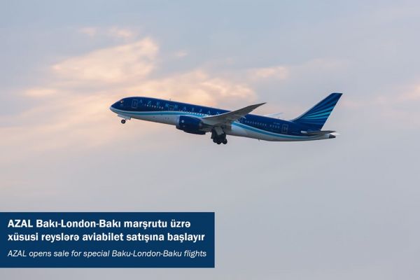 Bakı-London-Bakı marşrutu üzrə xüsusi reyslərə aviabilet satışına başlanıldı