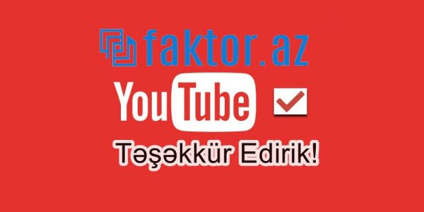 Faktor.az xəbər portalının YouTube kanalı rəsmi status alıb