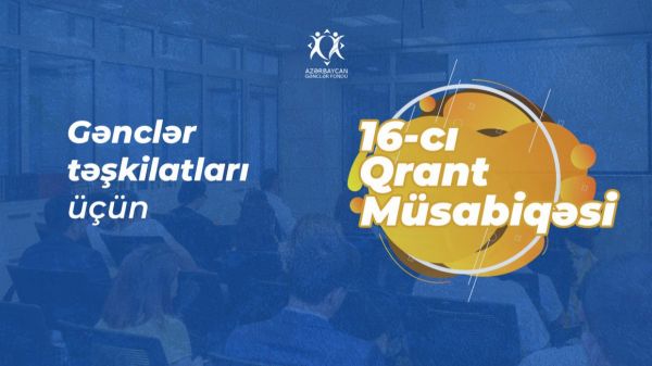 Gənclər Fondu 16-cı qrant müsabiqəsini elan edib Gənclər Fondu 16-cı qrant müsabiqəsini elan edib