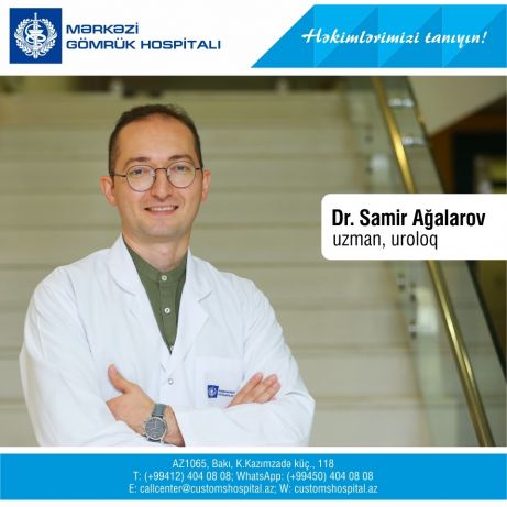 Uzman uroloq-androloq Dr.Samir Ağalarov - “Həkimlərimizi tanıyın!”
