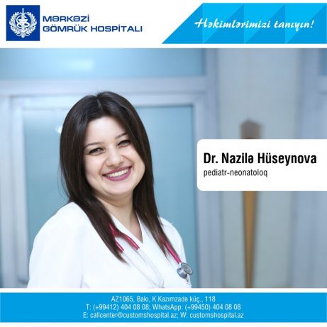 Pediatr-neonatoloq Dr. Nazilə Hüseynova - “Həkimlərimizi tanıyın! Pediatr-neonatoloq Dr. Nazilə Hüseynova - “Həkimlərimizi tanıyın!