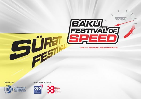 “Bakı Sürət Festivalı”: - İlk dəfə Azərbaycanda!