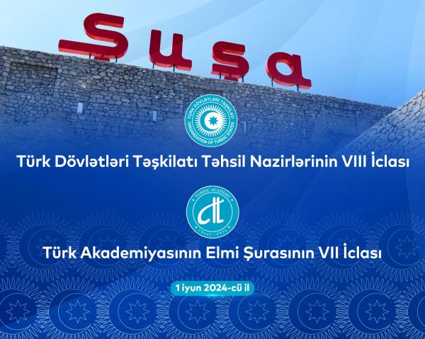 Türkdilli dövlətlərin nazirlərinin elm və təhsil sahəsində növbəti iclasları Şuşada keçiriləcək Türkdilli dövlətlərin nazirlərinin elm və təhsil sahəsində növbəti iclasları Şuşada keçiriləcək