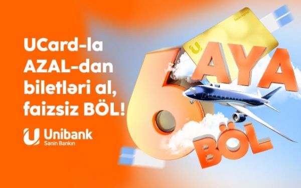 Unibank və AZAL-dan kampaniya: - Təyyarə biletini al, 6 ayadək faizsiz ödə! Unibank və AZAL-dan kampaniya: - Təyyarə biletini al, 6 ayadək faizsiz ödə!