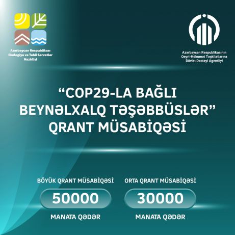 QHT-lər üçün “COP29-la bağlı beynəlxalq təşəbbüslər” qrant müsabiqəsi elan olunub QHT-lər üçün “COP29-la bağlı beynəlxalq təşəbbüslər” qrant müsabiqəsi elan olunub
