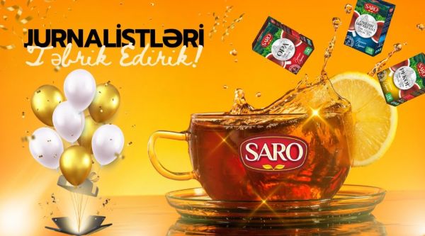 SARO çayları bütün media nümayəndələrini təbrik edir SARO çayları bütün media nümayəndələrini təbrik edir
