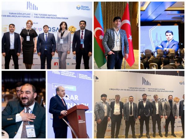 Turan Dövlətləri II İnşaatçılar və Əmlakçılar Forumu keçirilib