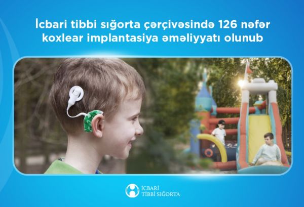 İcbari tibbi sığorta ilə icra olunan əməliyyatlardan sonra - 126 nəfər ilk dəfə səs eşidib