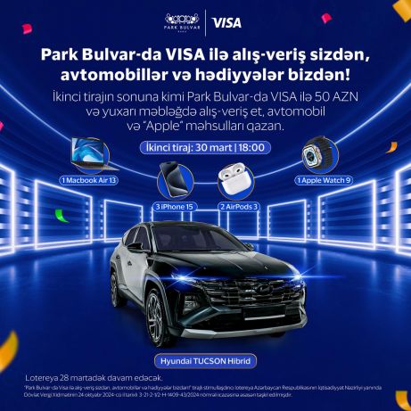 Park Bulvar və VISA-nın təşkilatçılığı ilə keçirilən lotereyanın finalına sayılı günlər qaldı Park Bulvar və VISA-nın təşkilatçılığı ilə keçirilən lotereyanın finalına sayılı günlər qaldı