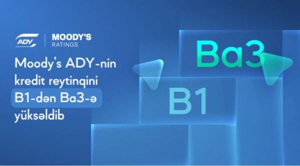“Moody’s” ADY-nin kredit reytinqini yüksəltdi