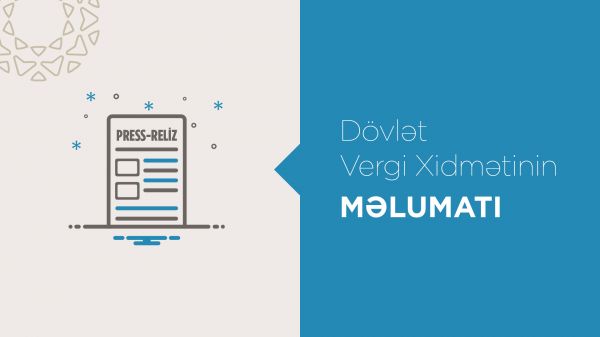 Vergi orqanlarına daxil olmuş müraciətlərin sayı 25,3 faiz azalıb