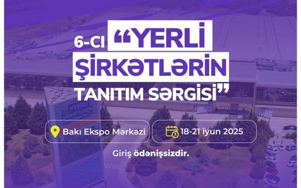 Bakıda yerli şirkətlərin 6-cı tanıtım sərgisi keçiriləcək