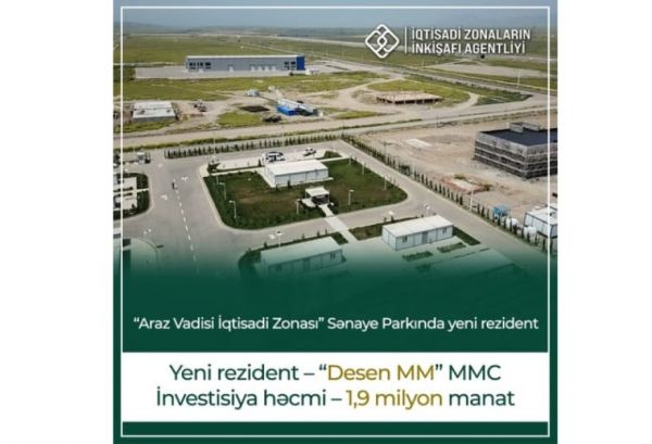 “Araz Vadisi İqtisadi Zonası” Sənaye Parkında yeni rezident qeydiyyata alınıb