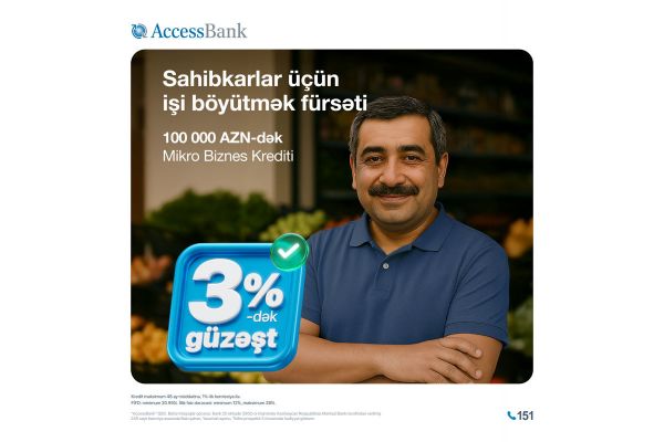 "AccessBank"dan mikro və aqro sahibkarlara yay fürsəti - kredit faizlərinə 3%-dək ENDİRİM!