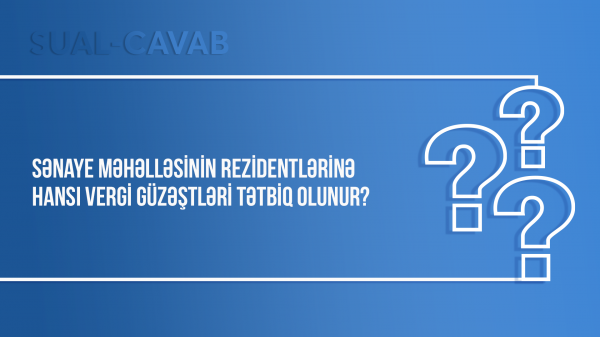 Sənaye məhəlləsinin rezidentlərinə hansı vergi güzəştləri tətbiq olunur?