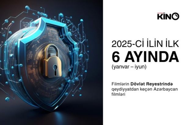 Bu ilin ilk 6 ayında 29 film dövlət reyestrində qeydiyyatdan keçib
