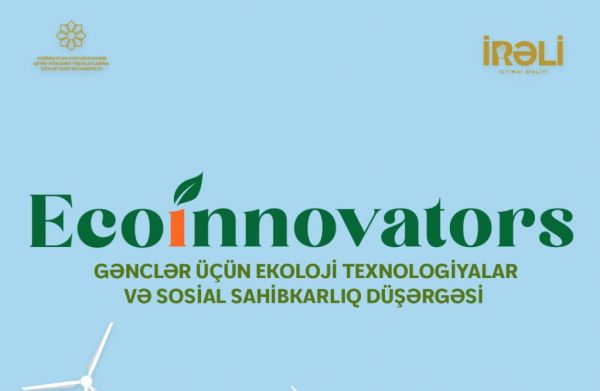 Gənclər üçün “Ekoloji Texnologiyalar və Sosial Sahibkarlıq” düşərgəsi keçiriləcək