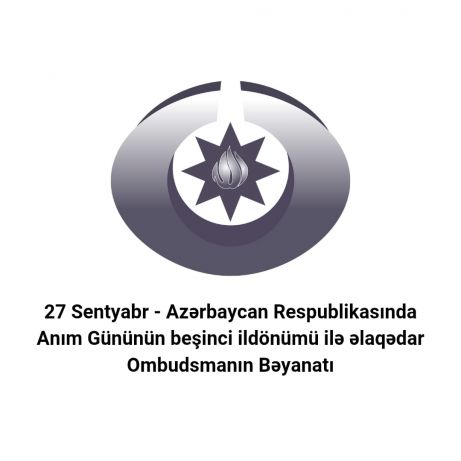 27 September – The Ombudsman’s Statement regarding the Fifth Anniversary of the Remembrance Day in the Republic of Azerbaijan