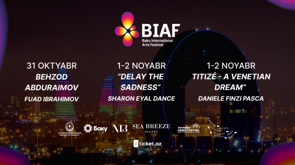 BIAF 2025 Bakı Beynəlxalq İncəsənət Festivalı