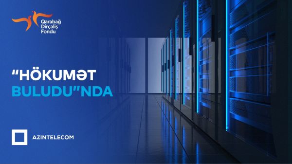 Qarabağ Dirçəliş Fondu İT sistemlərini “Hökumət buludu”na köçürüb