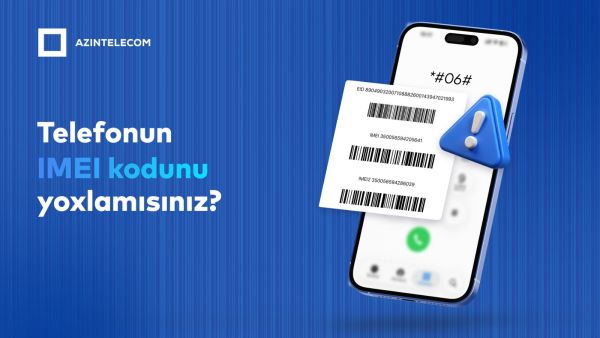 AzInTelecom 73 mindən çox saxta IMEI kodu bloklayıb