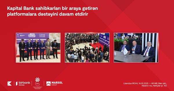 Kapital Bank sahibkarları bir araya gətirən platformalara dəstəyini davam etdirir