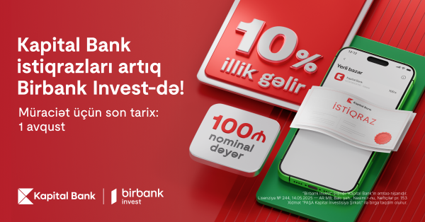Kapital Bank istiqrazlarına abunə yazılışı başladı: - illik 10% gəlirlə investisiya edin