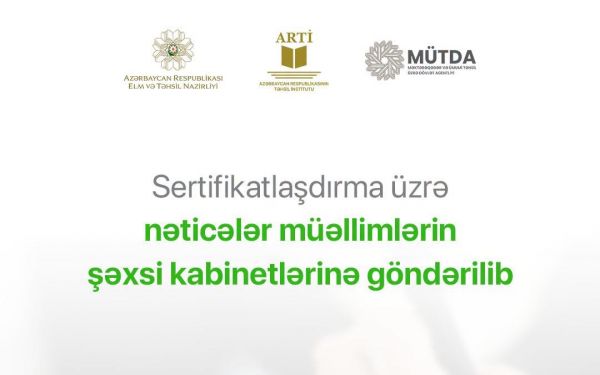Təhsilverənlərin sertifikatlaşdırılması prosesi üzrə nəticələr müəllimlərin şəxsi kabinetlərinə göndərilib