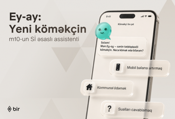 “Bir” Azərbaycanda ilk süni intellekt əsaslı elektron pulqabı assistentini təqdim edib