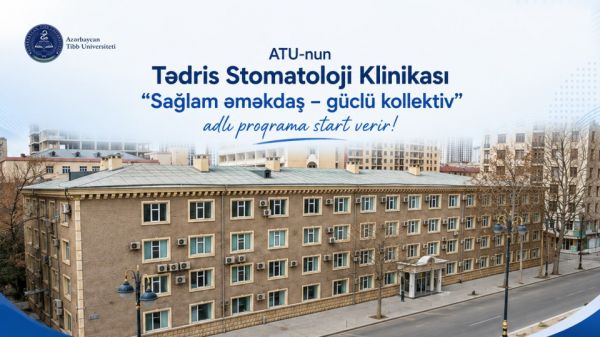 ATU-nun Tədris Stomatoloji Klinikası “Sağlam əməkdaş – güclü kollektiv” adlı proqrama start verir
