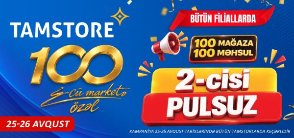100-cü mağazaya özəl: - 100 məhsulda 2-cisi PULSUZ!