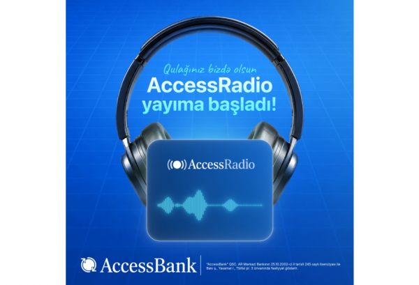 “AccessBank”da yeni dalğa – “AccessRadio” artıq yayımda!