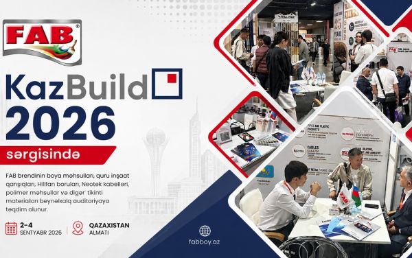 FAB Şirkətlər Qrupu “KazBuild-2026” beynəlxalq sərgisində iştirak edir
