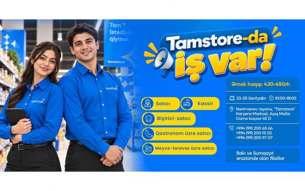 “Tamstore” marketlər şəbəkəsində iş imkanları sizləri gözləyir
