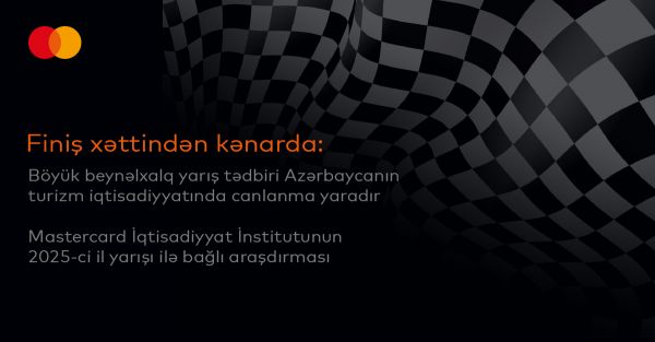 Finiş xəttindən kənarda - Böyük beynəlxalq yarış tədbiri Azərbaycanın turizm iqtisadiyyatında canlanma yaradır