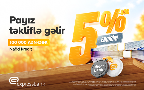 100 000 AZN-dək kredit 5%-dək endirimlə - “Expressbank”