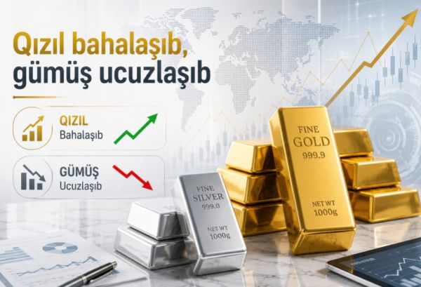 Qızıl bahalaşıb, gümüş ucuzlaşıb
