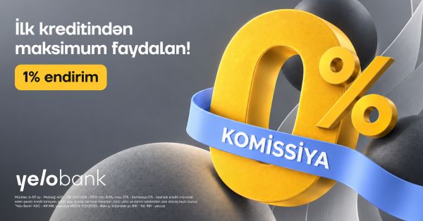 İlk kredit müraciətinə 1% endirim və 0% komissiya!