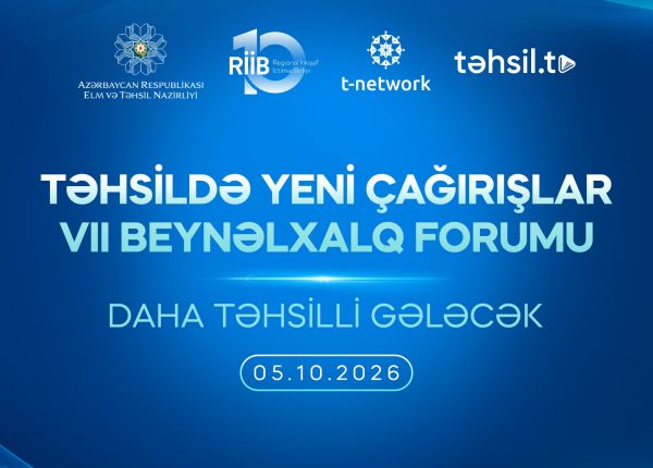 Təhsildə Yeni Çağırışlar VII Beynəlxalq Forumu keçiriləcək