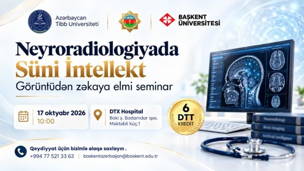 ATU-nun həmtəşkilatçılığı ilə “Neyroradiologiyada Süni İntellekt – Görüntüdən Zəkaya” adlı seminar keçiriləcək
