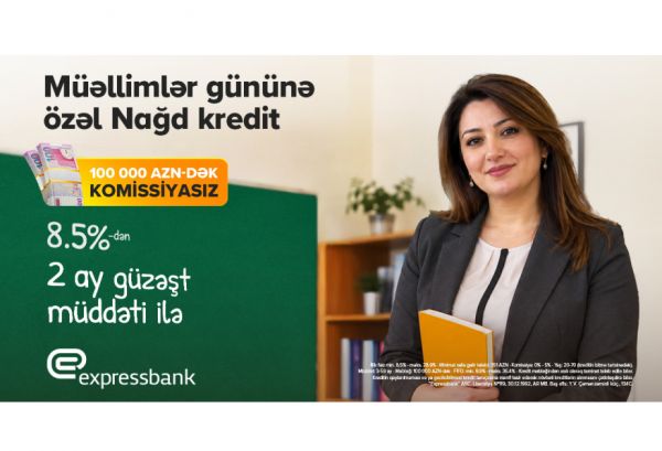 Təhsil işçilərinə minimum 0 faiz komissiya ilə 100 min manatadək kredit