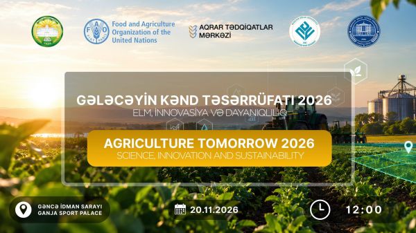 “Gələcəyin Kənd Təsərrüfatı 2026: Elm, innovasiya və dayanıqlılıq” mövzusunda Respublika elmi-praktik konfransı keçiriləcək