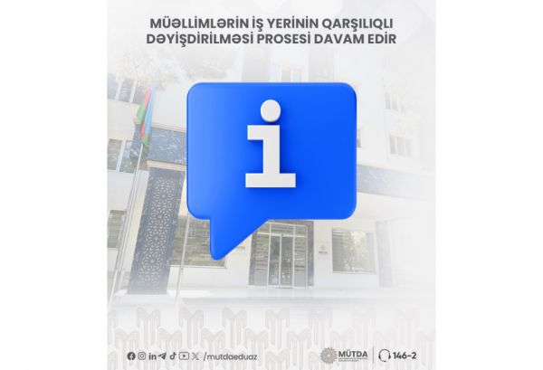 Müəllimlərin iş yerinin qarşılıqlı dəyişdirilməsi prosesi davam edir