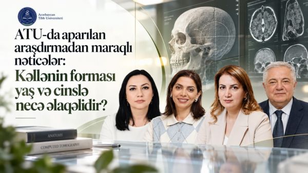 ATU-da aparılan araşdırmadan maraqlı nəticələr: - Kəllənin forması yaş və cinslə necə əlaqəlidir?